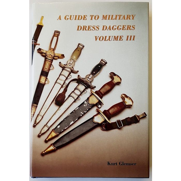A GUIDE TO MILITARY DRESS DAGGERS: VOLUME III KURT GLEMSER