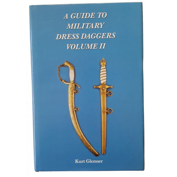 A GUIDE TO MILITARY DRESS DAGGERS: VOLUME II KURT GLEMSER