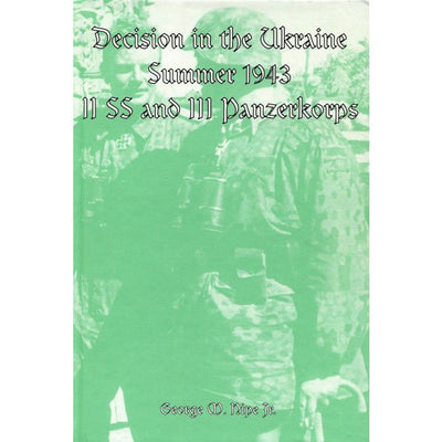 DECISION IN THE UKRAINE, SUMMER 1943: II. SS and III. PANZERKORPS
