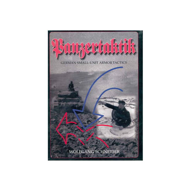 PANZERTAKTIK : GERMAN SMALL UNIT ARMOR TACTICS