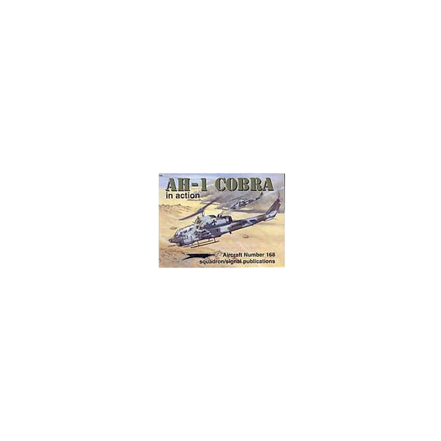 AH-1 COBRA In Action Squadron/Signal Publication Aircraft No. 168