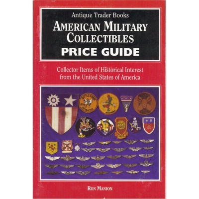 AMERICAN MILITARY COLLECTIBLES PRICE GUIDE