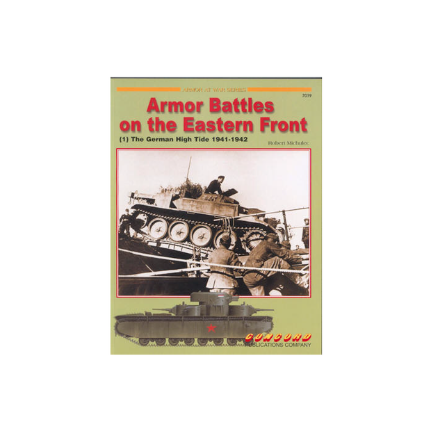 ARMOR BATTLES ON THE EASTERN FRONT (1) THE GERMAN HIGH TIDE 1941-42 Armour at War Series Concord Publication