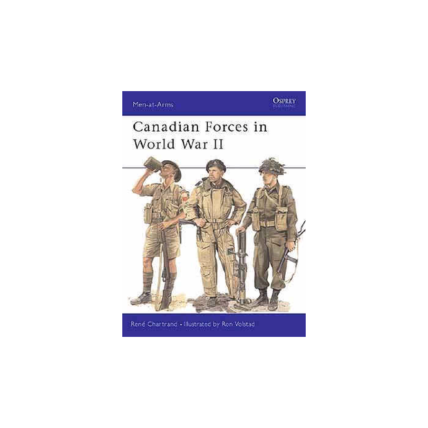 CANADIAN FORCES IN WW11 Men at Arms Series Osprey Publications