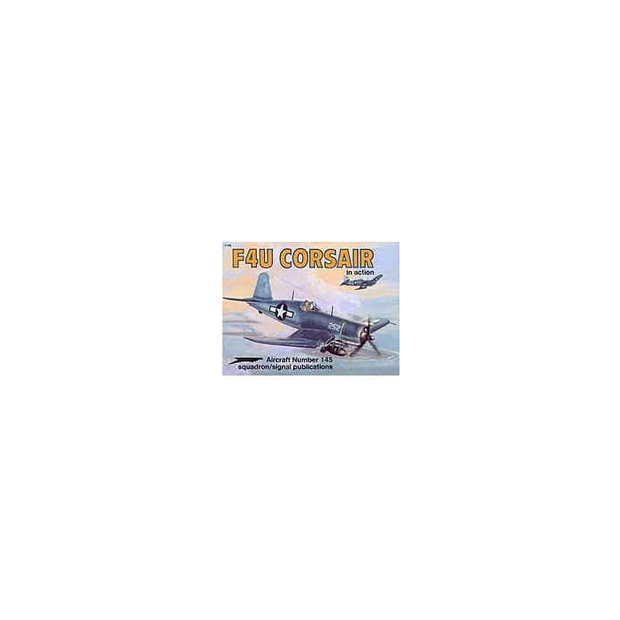 F4U CORSAIR In Action Squadron/Signal Publication Aircraft No. 145