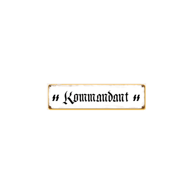 GERMAN KOMMADANT METAL SIGN 5