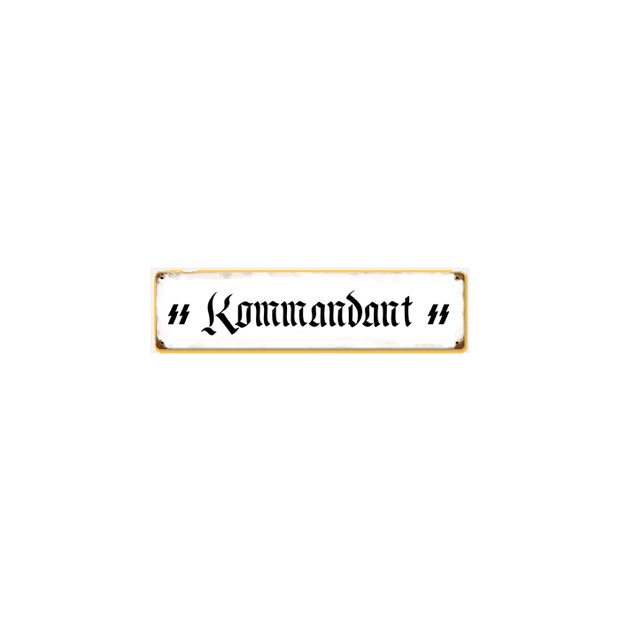 GERMAN KOMMADANT METAL SIGN 5" X 20"