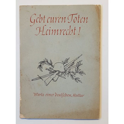 GEBT EUREN TOTEN HEIMRECHT ( GIVE YOUR DEAD HOMELAND RIGHT) PROPAGANDA BOOK