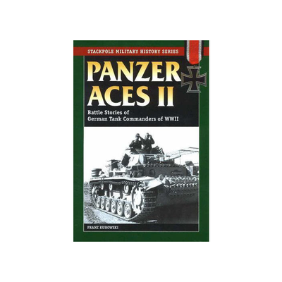 PANZER ACES 11 Battle Stories of German Tank Commanders of WW11