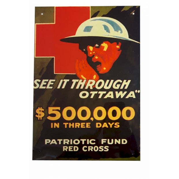 SEE IT THROUGH OTTAWA $500,000 IN THREE DAYS PATRIOTIC FUND RED CROSS METAL SIGN