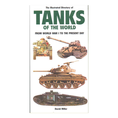 TANKS OF THE WORLD FROM WORLD WAR 1 TO PRESENT DAY