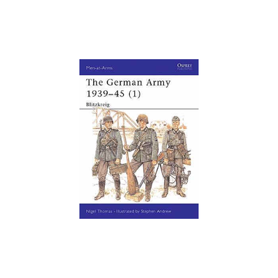 THE GERMAN ARMY 1939 - 45 #1 BLITZKRIEG Men at Arms Series Osprey Publications