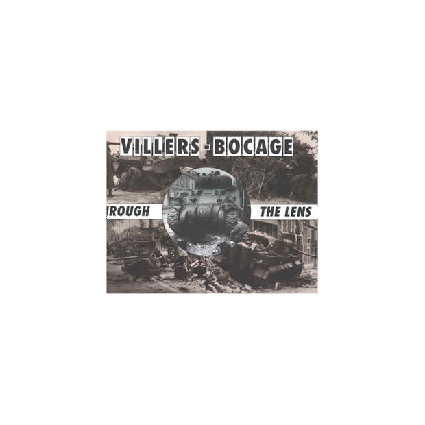 VILLERS-BOCAGE THROUGH THE LENS